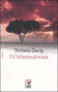 Un'infanzia africana - Stefanie Zweig - 4