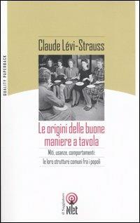 Le origini delle buone maniere a tavola - Claude Lévi-Strauss - copertina