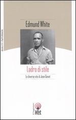 Ladro di stile. Le diverse vite di Jean Genet