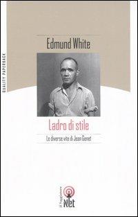 Ladro di stile. Le diverse vite di Jean Genet