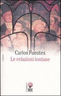 Le relazioni lontane - Carlos Fuentes - copertina