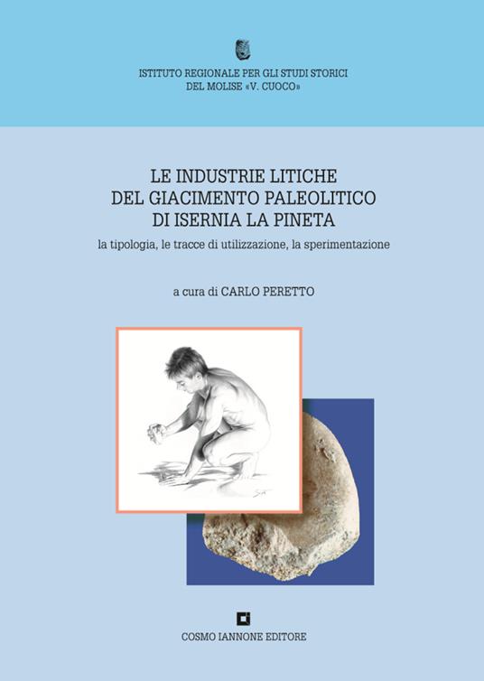 Le industrie litiche del giacimento paleolitico di Isernia La Pineta - copertina