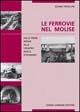 Libro Le ferrovie nel Molise. Dalle prime rotaie alla Venafro Rocca d'Evandro Gianni Trivellini