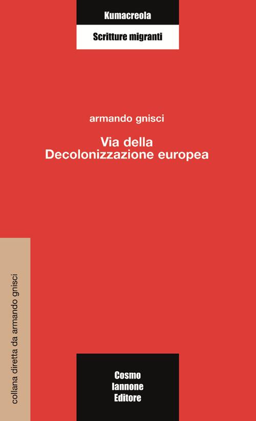 Via della decolonizzazione europea - Armando Gnisci - copertina