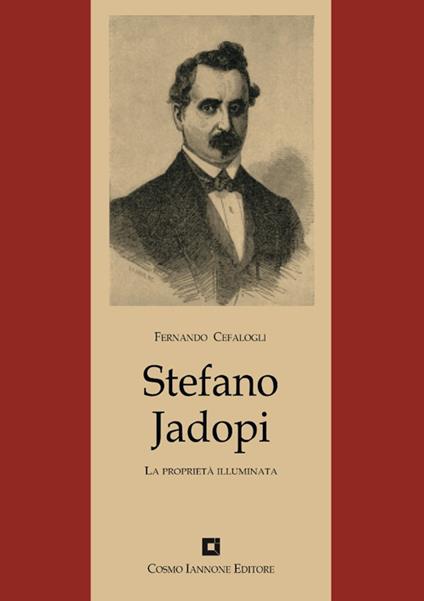 Stefano Jadopi. La proprietà illuminata - Fernando Cefalogli - copertina
