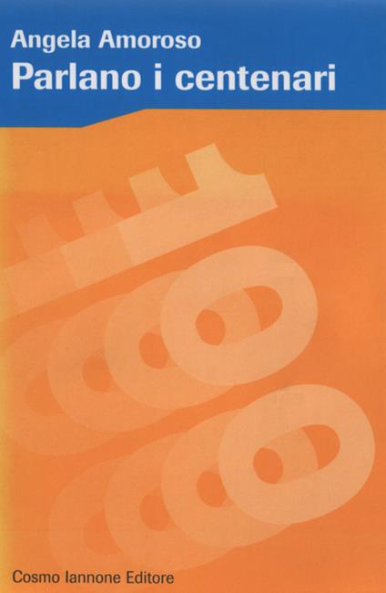 Parlano i centenari - Angela Amoroso - copertina