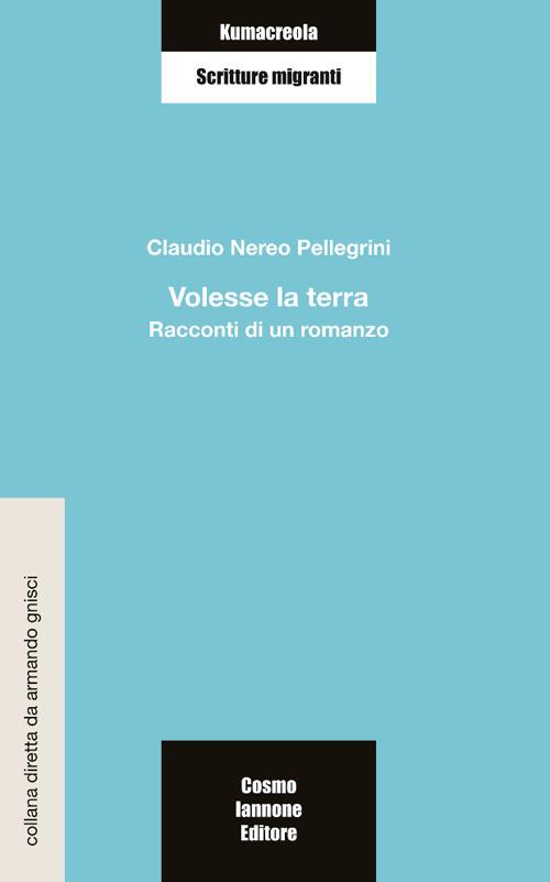 Volesse la terra - Claudio Nerèo Pellegrini - copertina