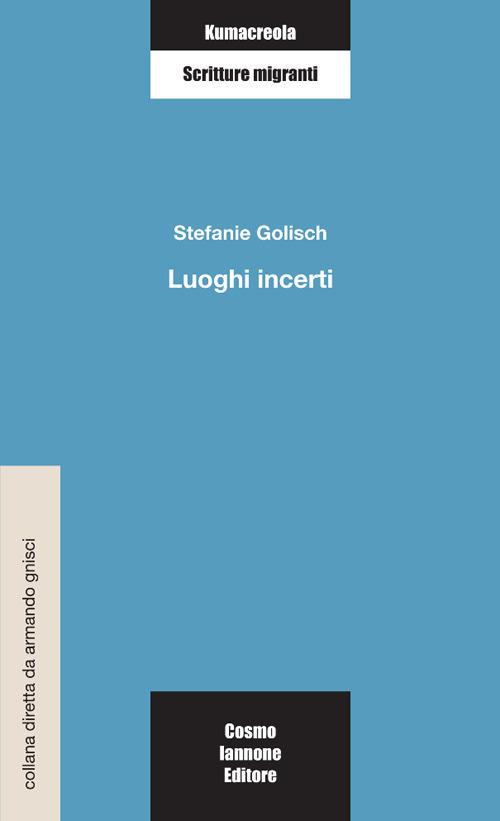 Luoghi incerti - Stefanie Golisch - copertina