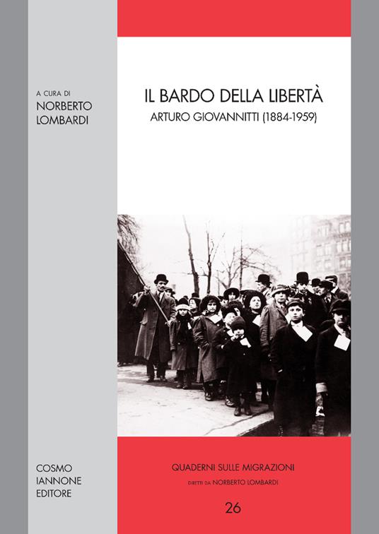 Il bardo della libertà. Arturo Giovannitti (1884-1959) - copertina
