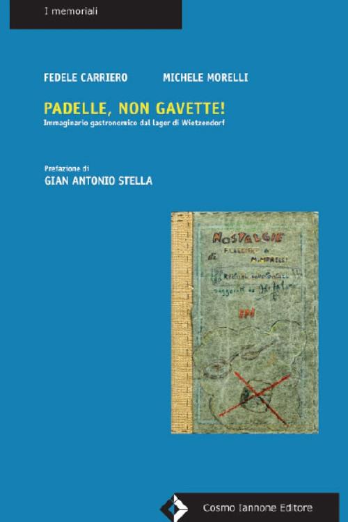 Padelle, non gavette! Storie di cucina dal lager di Wietzendorf - Fedele Carriero,Michele Morelli - copertina