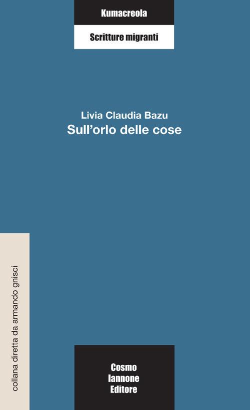 Sull'orlo delle cose - Livia C. Bazu - copertina