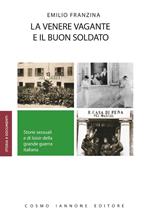 La venere vagante e il buon soldato. Storie sessuali e di loisir della grande guerra 