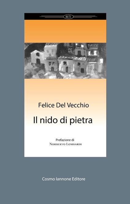 Il nido di pietra - Felice Del Vecchio - copertina