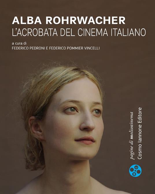 Alba Rohrwacher. L'acrobata del cinema italiano - copertina