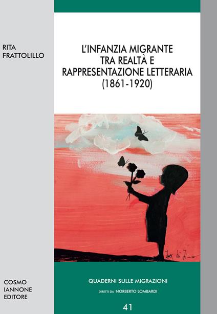 L' infanzia migrante tra realtà e rappresentazione letteraria (1861-1920) - Rita Frattolillo - copertina