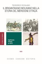 Il brigantaggio molisano nella storia del Meridione d'Italia. Dall'Unità d'Italia al 1870