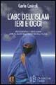 L'ABC dell'Islam. Civiltà occidentale e civiltà islamica. La via del dialogo nella concretezza della politica - Carla Casiroli - copertina