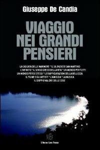 Viaggio nei grandi pensieri. Un affascinante «viaggio» tra gli uomini - Giuseppe De Candia - copertina