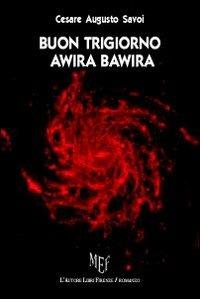 Buon Trigiorno Awira Bawira - Cesare A. Savoi - copertina