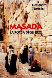 Masada, la rocca degli eroi - Alessandro Bertolini - copertina