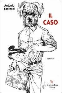 Il caso - Antonio Fantozzi - copertina