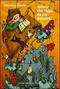 Amore che fuggi da me tornerai - Gianluca Ciardo - copertina