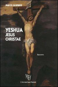 Yeshua Jesus Christae - Marco Aratano - copertina