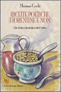 Ricette poetiche (fiorentine e non) - Massimo Cecchi - copertina