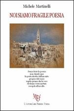 Noi siamo fragile poesia