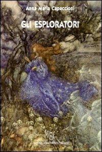 Gli esploratori - Anna M. Capaccioni - copertina