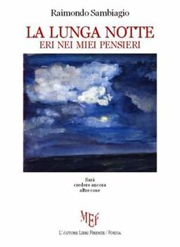 Libro La lunga notte. Eri nei miei pensieri Raimondo Sambiagio