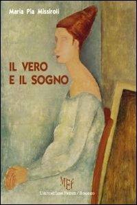 Il vero e il sogno - M. Pia Missiroli - copertina