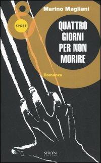 Quattro giorni per non morire - Marino Magliani - copertina