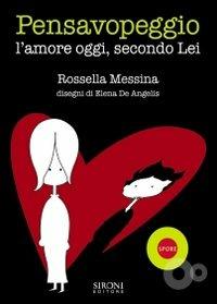 Pensavopeggio. L'amore oggi, secondo lei - Rossella Messina - copertina