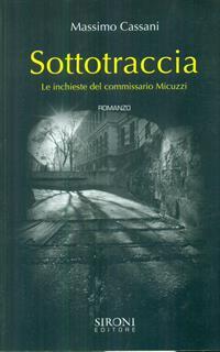Sottotraccia. Le inchieste del commissario Micuzzi