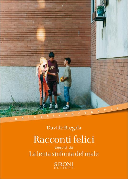 Racconti felici-La lenta sinfonia del male - Davide Bregola - ebook