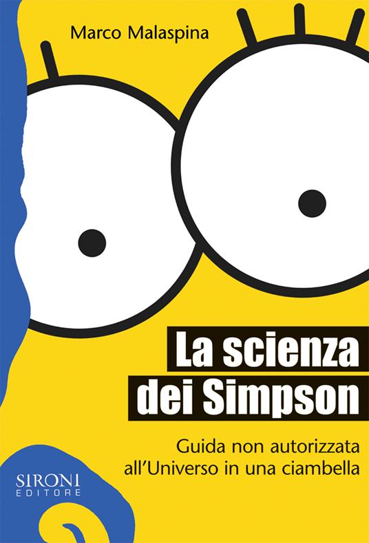 La scienza dei Simpson. Guida non autorizzata all'universo in una ciambella - Marco Malaspina - ebook