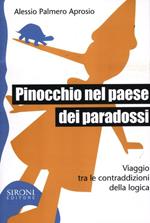 Pinocchio nel paese dei paradossi. Viaggio tra le contraddizioni della logica