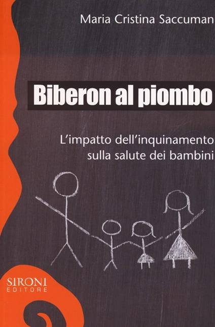 Biberon al piombo. L'impatto dell'inquinamento sulla salute dei bambini - M. Cristina Saccuman - copertina