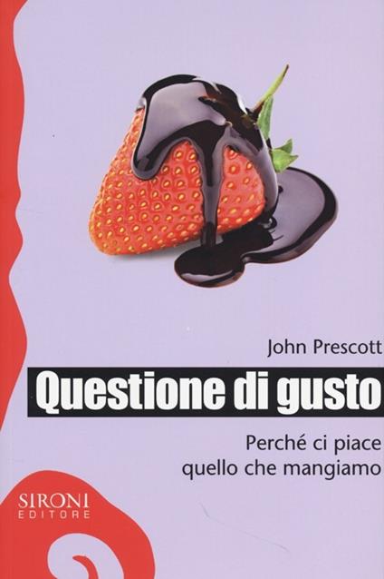 Questione di gusto. Perché ci piace quello che mangiamo - John Prescott - copertina