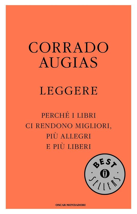 Leggere. Perché i libri ci rendono migliori, più allegri e più liberi - Corrado Augias - ebook