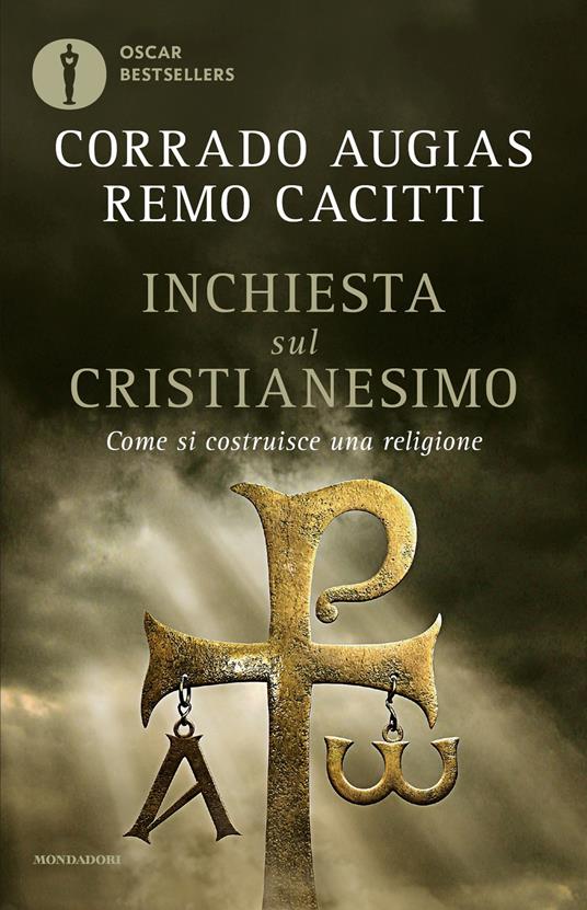 Inchiesta sul cristianesimo. Come si costruisce una religione - Corrado Augias,Remo Cacitti - ebook
