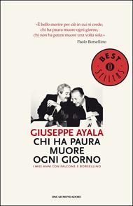 Chi ha paura muore ogni giorno. I miei anni con Falcone e Borsellino
