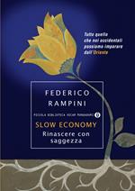 Slow economy. Rinascere con saggezza