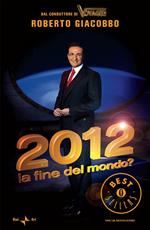 2012. La fine del mondo?