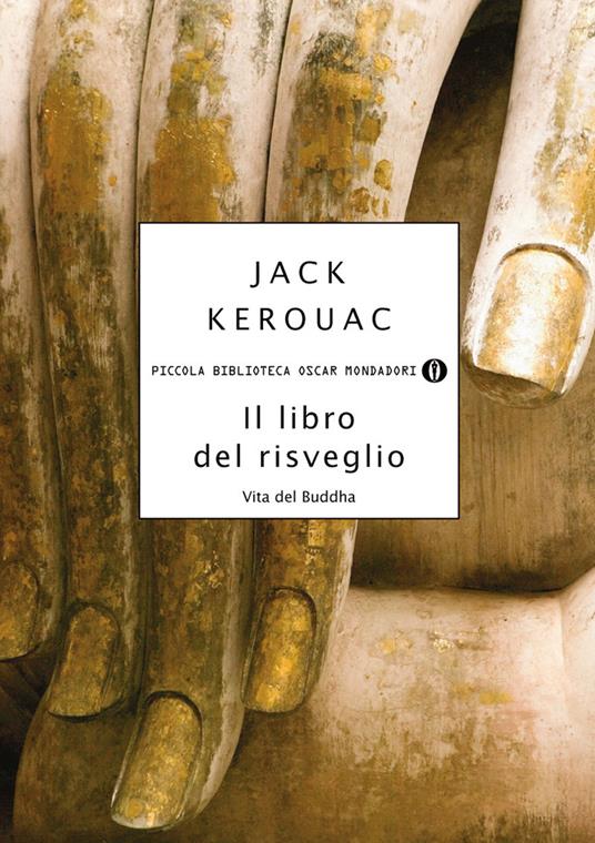 Il libro del risveglio. Vita del Buddha - Jack Kerouac,Tommaso Pincio - ebook