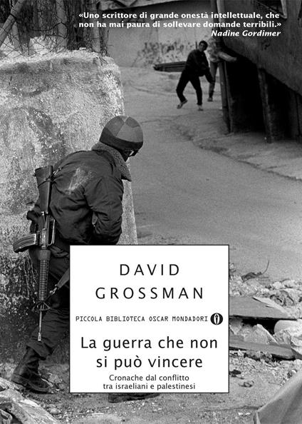 La guerra che non si può vincere. Cronache dal conflitto tra israeliani e palestinesi - David Grossman,Efrat Lev,Alessandra Shomroni - ebook