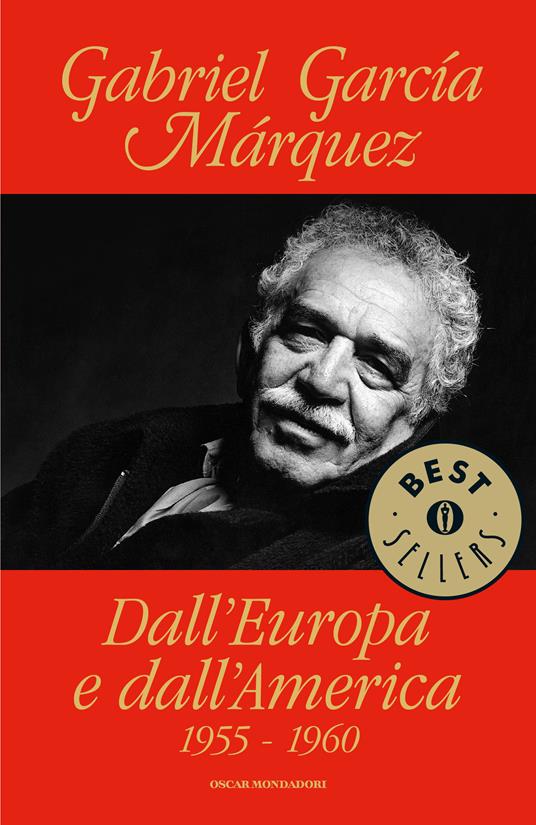 Dall'Europa e dall'America. 1955-1960 - Gabriel García Márquez,Jacques Gilard,Angelo Morino - ebook