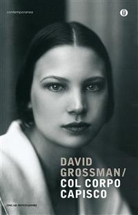 Col corpo capisco - David Grossman,Alessandra Shomroni - ebook