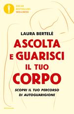 Ascolta e guarisci il tuo corpo. Scopri il tuo percorso di autoguarigione